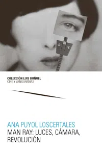 Man Ray: luces, cámara, revolución_cover