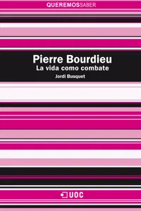 Pierre Bourdieu. La vida como combate_cover