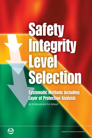 Safety Integrity Level Selection: Systematic Methods Including Layer of Protection Analysis