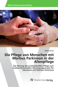 Die Pflege von Menschen mit Morbus Parkinson in der Altenpflege_cover