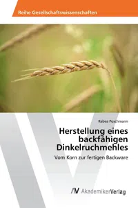 Herstellung eines backfähigen Dinkelruchmehles_cover