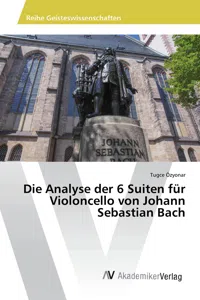 Die Analyse der 6 Suiten für Violoncello von Johann Sebastian Bach_cover