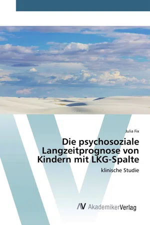 Die psychosoziale Langzeitprognose von Kindern mit LKG-Spalte