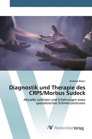 Diagnostik und Therapie des CRPS/Morbus Sudeck