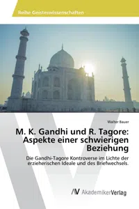 M. K. Gandhi und R. Tagore: Aspekte einer schwierigen Beziehung_cover