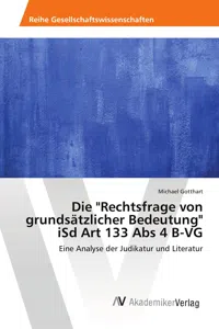 Die "Rechtsfrage von grundsätzlicher Bedeutung" iSd Art 133 Abs 4 B-VG_cover