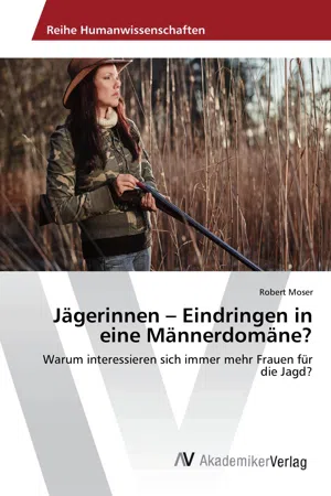 Jägerinnen – Eindringen in eine Männerdomäne?