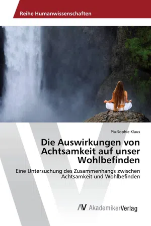 Die Auswirkungen von Achtsamkeit auf unser Wohlbefinden