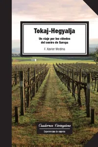 Tokaj-Hegyalja. Un viaje por los viñedos del centro de Europa_cover
