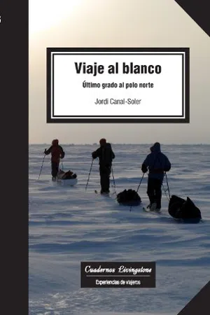 Viaje al blanco. Último grado al Polo Norte