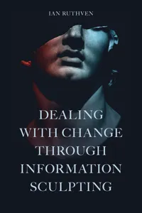 Dealing With Change Through Information Sculpting_cover