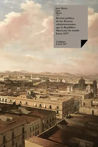 Revista política de las diversas administraciones que la República Mexicana ha tenido hasta 1837_cover