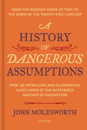 A History of Dangerous Assumptions