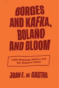 Borges and Kafka, Bolaño and Bloom_cover