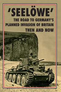 Operation 'Seelöwe' - The Road to Germany's Palnned Invasion of Britain_cover