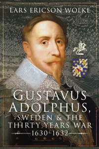 Gustavus Adolphus, Sweden and the Thirty Years War, 1630–1632_cover