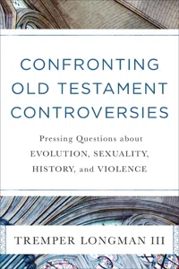 Confronting Old Testament Controversies_cover