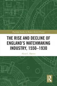 The Rise and Decline of England's Watchmaking Industry, 1550–1930_cover