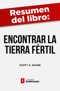 Resumen del libro "Encontrar la tierra fértil" de Scott A. Shane_cover