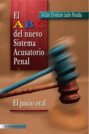 ABC del nuevo sistema acusatorio penal, El