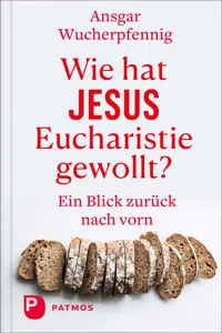 Wie hat Jesus Eucharistie gewollt?_cover