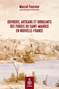 Ouvriers, artisans et dirigeants des Forges du Saint-Maurice en Nouvelle-France_cover