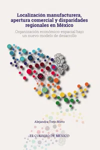 Localización manufacturera, apertura comercial y disparidades regionales en México_cover