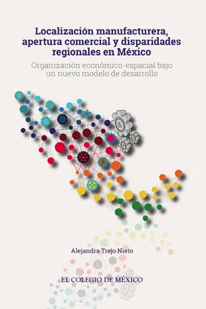 Localización manufacturera, apertura comercial  y disparidades regionales en México