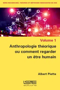 Anthropologie théorique ou comment regarder un être humain_cover