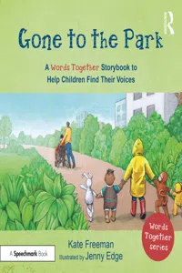 Gone to the Park: A ‘Words Together’ Storybook to Help Children Find Their Voices_cover