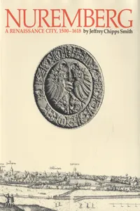 Nuremberg, a Renaissance City, 1500–1618_cover