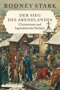 Der Sieg des Abendlandes. Christentum und kapitalistische Freiheit_cover