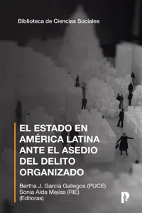 EL ESTADO EN AMÉRICA LATINA ANTE EL ASEDIO DEL DELITO ORGANIZADO_cover