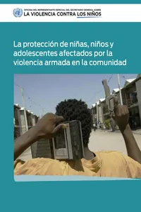 La Protección de las niñas, los niños y los adolescentes afectados por la violencia armada en la comunidad_cover