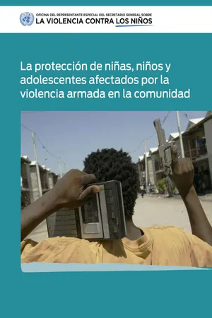 La Protección de las niñas, los niños y los adolescentes afectados por la violencia armada en la comunidad