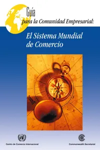 Guía para la Comunidad Empresarial—El Sistema Mundial de Comercio_cover