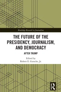 The Future of the Presidency, Journalism, and Democracy_cover