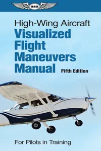 High-Wing Aircraft Visualized Flight Maneuvers Manual_cover