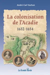 La colonisation de l'Acadie 1632 à 1654_cover