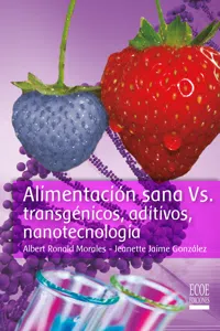 Alimentación sana vs. Transgénicos, aditivos, nanotecnología_cover