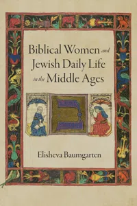 Biblical Women and Jewish Daily Life in the Middle Ages_cover