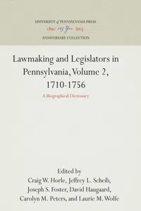 Lawmaking and Legislators in Pennsylvania, Volume 2, 1710-1756_cover