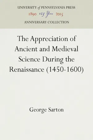 The Appreciation of Ancient and Medieval Science During the Renaissance (1450-1600)