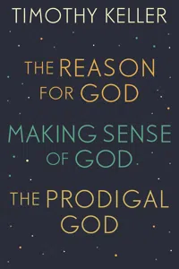 Timothy Keller: The Reason for God, Making Sense of God and The Prodigal God_cover