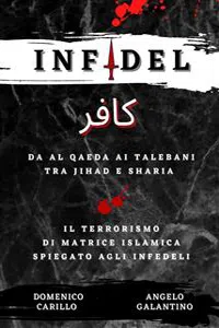 INFIDEL - Da Al Qaeda ai talebani tra Jihad e Sharia - Il terrorismo di matrice islamica spiegato agli infedeli_cover