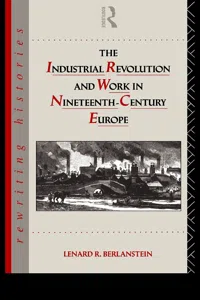 The Industrial Revolution and Work in Nineteenth Century Europe_cover