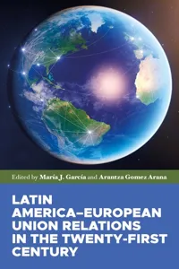 Latin America–European Union relations in the twenty-first century_cover