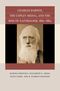 Charles Darwin, the Copley Medal, and the Rise of Naturalism, 1861-1864_cover