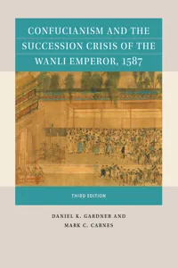Confucianism and the Succession Crisis of the Wanli Emperor, 1587_cover