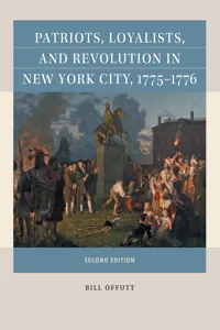 Patriots, Loyalists, and Revolution in New York City, 1775-1776_cover